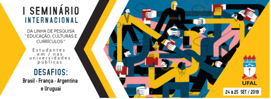 I Seminário Internacional da linha de pesquisa “Educação, Culturas e Currículos”