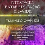 Lançamento do livro Interfaces entre Educação e Saúde: trilhando caminhos