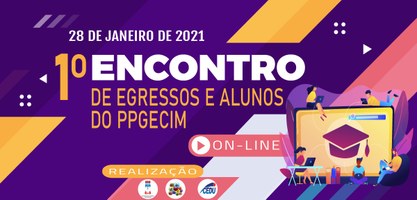 1º Encontro de Egressos e Alunos do PPGECIM