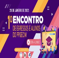 1º Encontro de Egressos e Alunos do PPGECIM